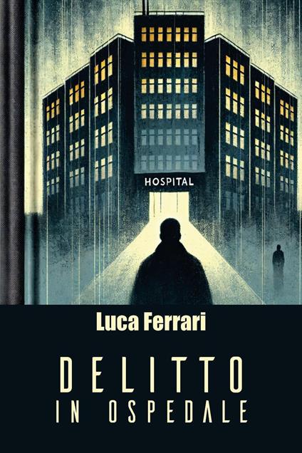 Delitto in ospedale - Luca Ferrari - copertina