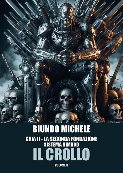 Il crollo. Gaia II. La seconda fondazione. Sistema Nimrod. Vol. 3 - Michele Biundo - copertina
