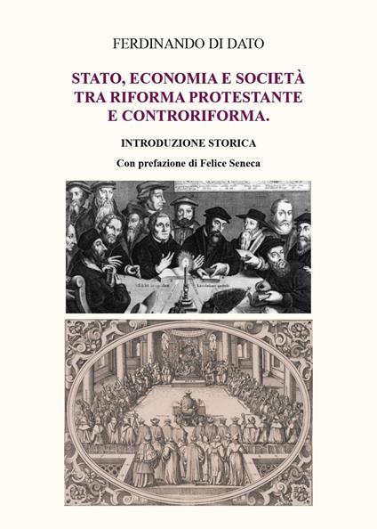 Stato, economia e società tra Riforma protestante e Controriforma - Ferdinando Di Dato - copertina