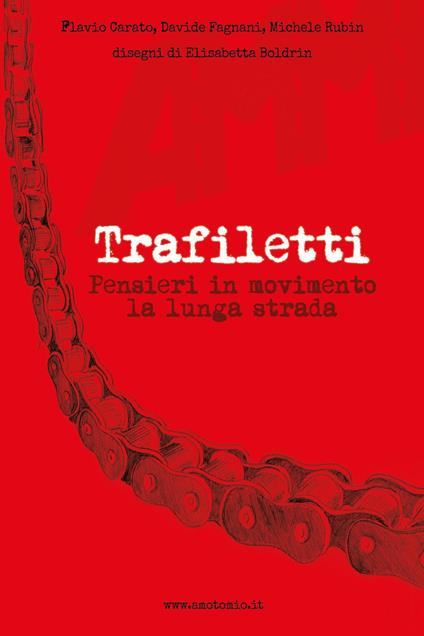 Trafiletti. Pensieri in movimento la lunga strada - Flavio Carato,Davide Fagnani,Michele Rubin - copertina