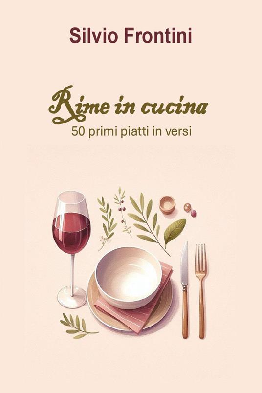 Rime in cucina. 50 primi piatti in versi - Silvio Frontini - copertina