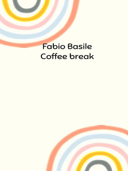 Coffee break - Fabio Basile - ebook