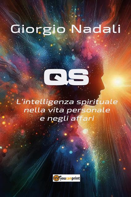 QS. L'intelligenza spirituale nella vita personale e negli affari - Giorgio Nadali - copertina