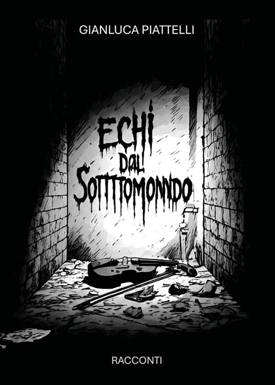 Echi dal sottomondo - Gianluca Piattelli - copertina