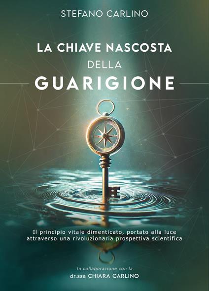 La chiave nascosta della guarigione - Stefano Carlino - copertina