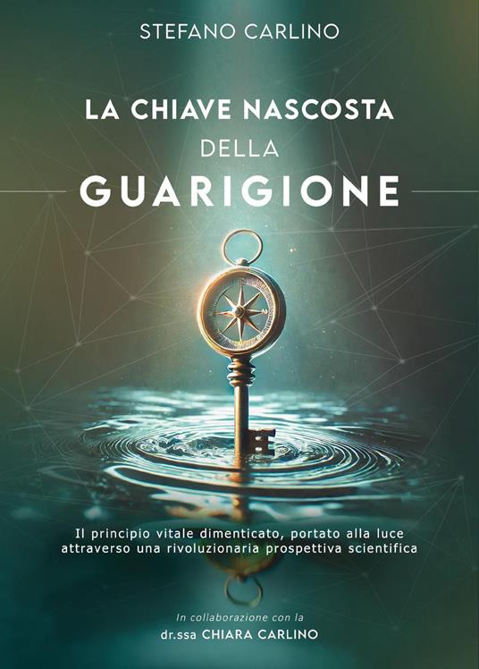 La chiave nascosta della guarigione - Stefano Carlino - copertina