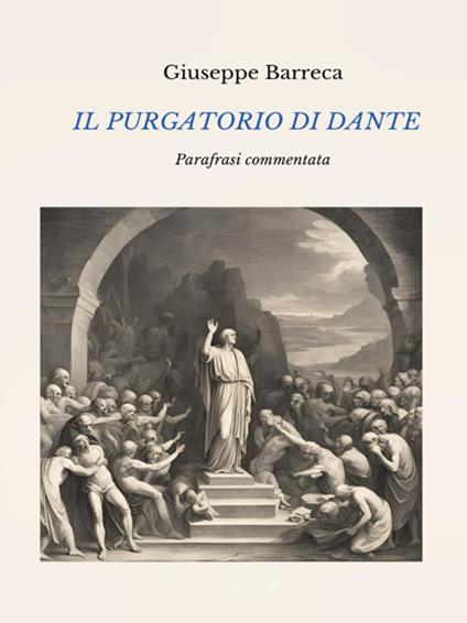 Il Purgatorio di Dante. Parafrasi commentata - Giuseppe Barreca - ebook