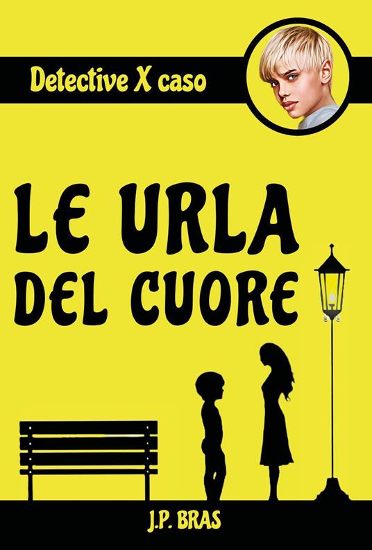 Le urla del cuore. Detective per caso - J.P. Bras - copertina