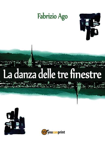 La danza delle tre finestre - Fabrizio Ago - copertina