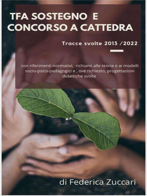 Tfa sostegno e concorso a cattedra. Tracce svolte 2013/2022 - Federica Zuccari - ebook