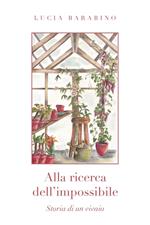 Alla ricerca dell'impossibile. Storia di un vivaio