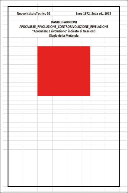 Apocalisse. Rivoluzione. Controrivoluzione. Rivelazione. «Apocalisse e rivoluzione» indicato ai nescienti. Elogio della metanoia - Danilo Fabbroni - copertina
