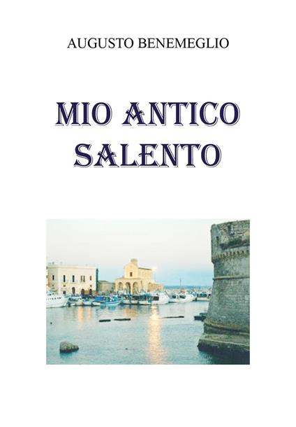 Mio antico Salento - Augusto Benemeglio - copertina