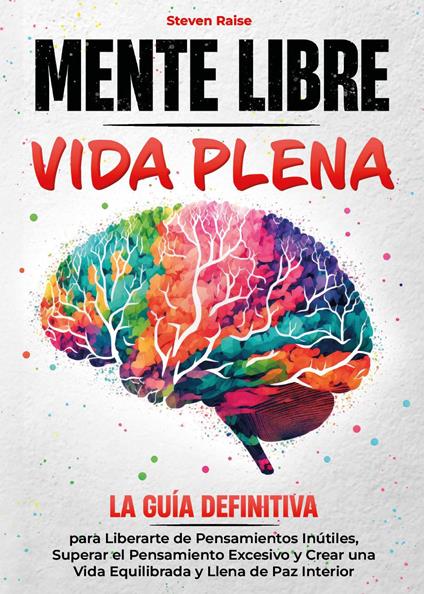 Mente libre vida plena - Steven Raise - copertina
