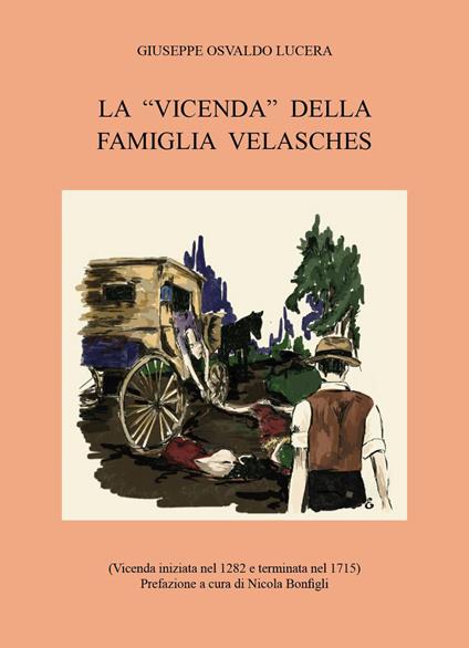 La «vicenda» della famiglia Velasches - Giuseppe Osvaldo Lucera - copertina