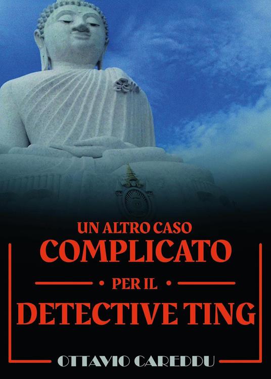 Un altro caso complicato per il detective Ting - Ottavio Careddu - copertina