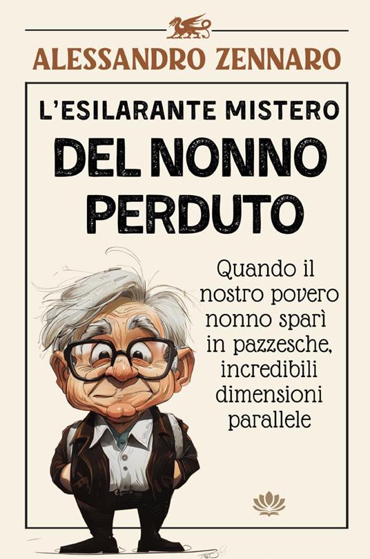 L'esilarante mistero del nonno perduto - Alessandro Zennaro - copertina
