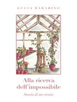 Alla ricerca dell'impossibile. Storia di un vivaio