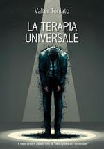 La terapia universale. Una nuova via per la salute con la «disciplina del disordine»