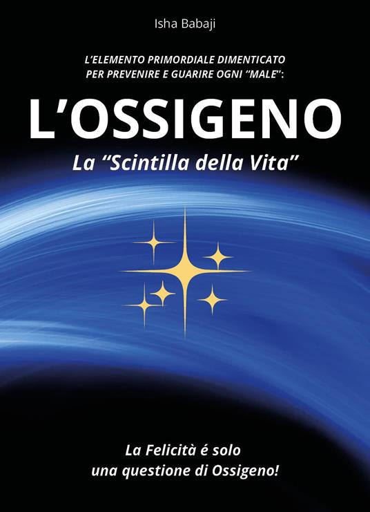 L'ossigeno, la «scintilla della vita» - Isha Babaji - copertina