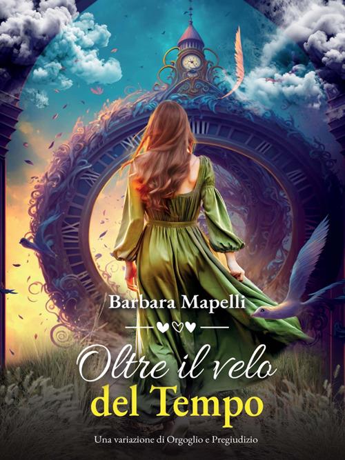 Oltre il velo del tempo - Barbara Mapelli - ebook