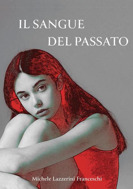 Il sangue sporco del passato - Michele Lazzerini Franceschi - copertina