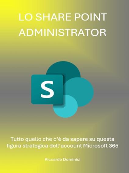 Share Point Administrator - Riccardo Dominici - ebook