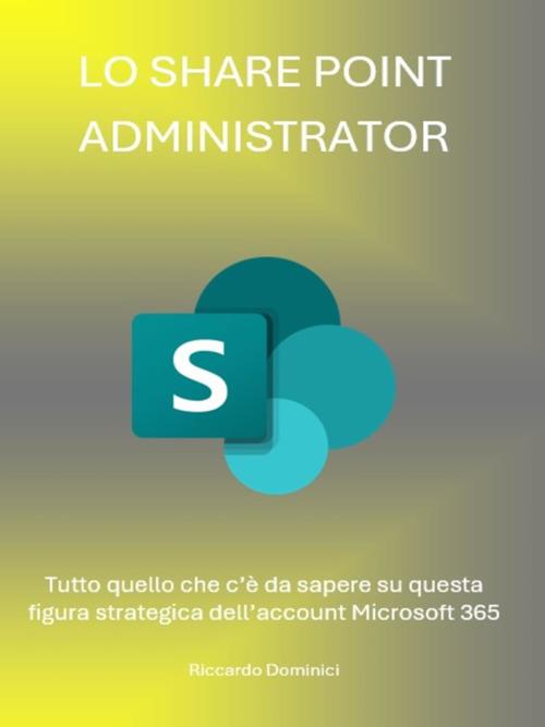 Share Point Administrator - Riccardo Dominici - ebook