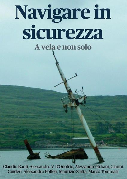 Navigare in sicurezza. A vela e non solo - copertina