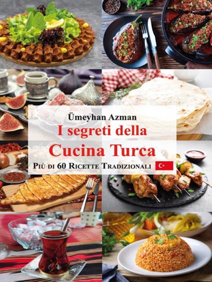 I segreti della cucina turca - Ümeyhan Azman - ebook