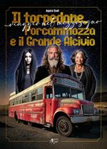 Il Torpedone, Porcammozza e il grande Alcivio