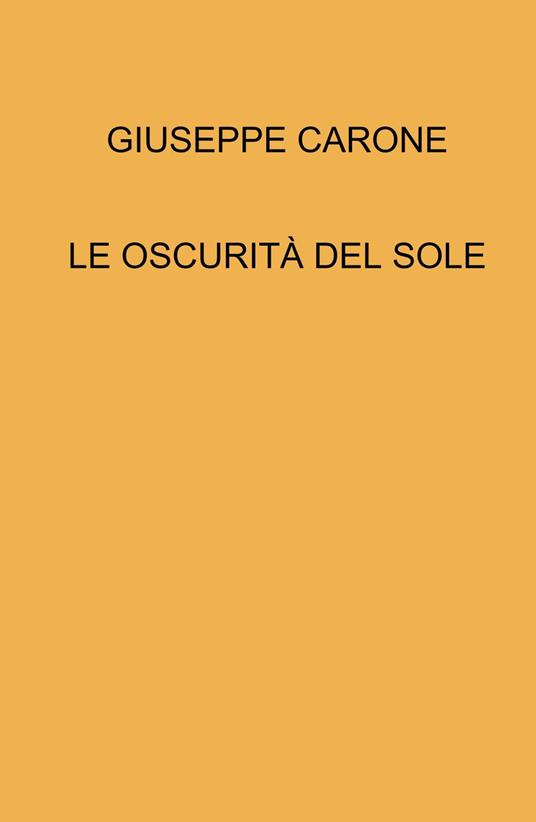 Le oscurità del sole - Giuseppe Carone - copertina