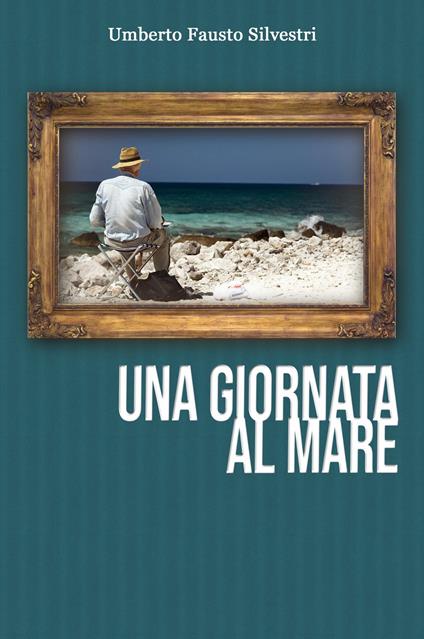 Una giornata al mare - Umberto Fausto Silvestri - copertina