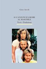 40 canzoni d'amore al maschile. Testi e traduzioni