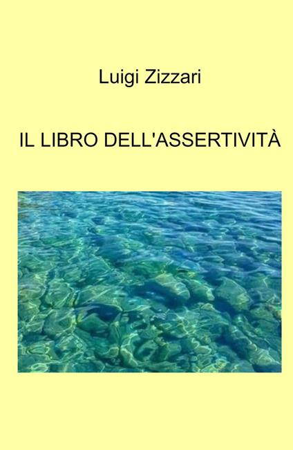 Il libro dell'assertività - Luigi Zizzari - copertina
