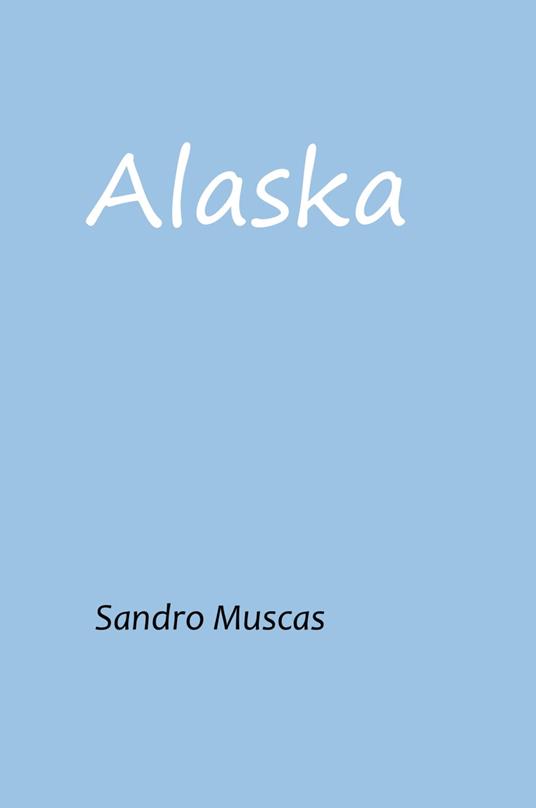 Alaska - Sandro Muscas - copertina