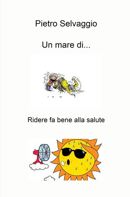 Un mare di.... Ridere fa bene alla salute - Pietro Selvaggio - copertina