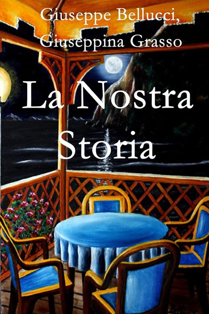 La nostra storia - Giuseppe Bellucci,Giuseppina Grasso - ebook
