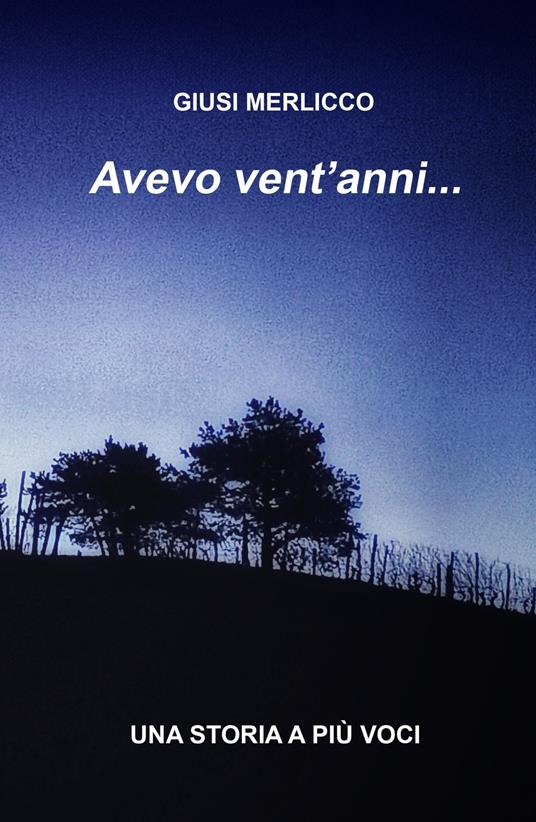 Avevo vent'anni... Una storia a più voci - Giusi Merlicco - copertina