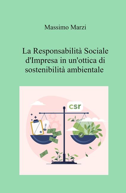 La responsabilità sociale d'impresa in un'ottica di sostenibilità ambientale - Massimo Marzi - copertina