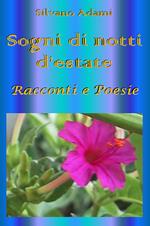 Sogni di notti d'estate. Racconti e poesie