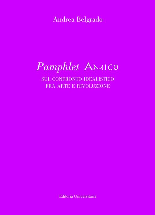 Pamphlet amico sul confronto idealistico fra arte e rivoluzione - Andrea Belgrado - copertina