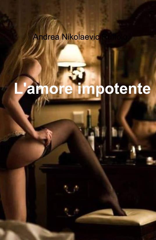 L'amore impotente - Andrea Ruffolo - copertina
