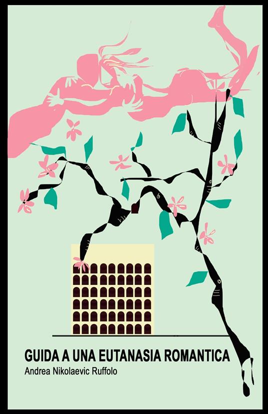 Guida a una eutanasia romantica - Andrea Nikolaevic Ruffolo - copertina