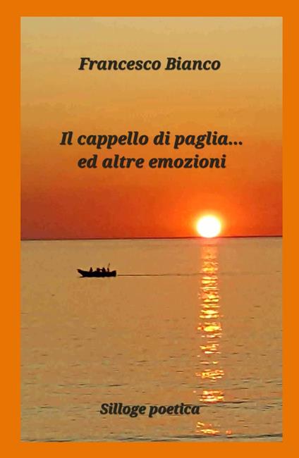 Il cappello di paglia...ed altre emozioni - Francesco Bianco - copertina