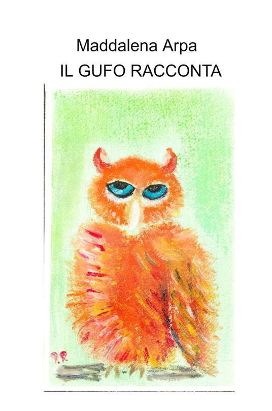 Il gufo racconta - Maddalena Arpa - copertina
