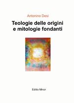 Teologie delle origini e mitologie fondanti