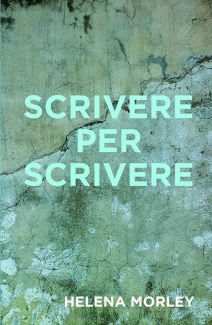 Scrivere per scrivere - Helena Morley - copertina