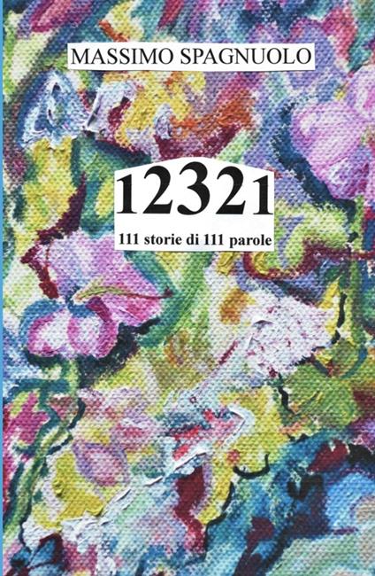 12321. 111 storie di 111 parole - Massimo Spagnuolo - copertina
