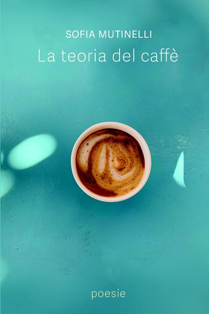 La teoria del caffè - Sofia Mutinelli - copertina